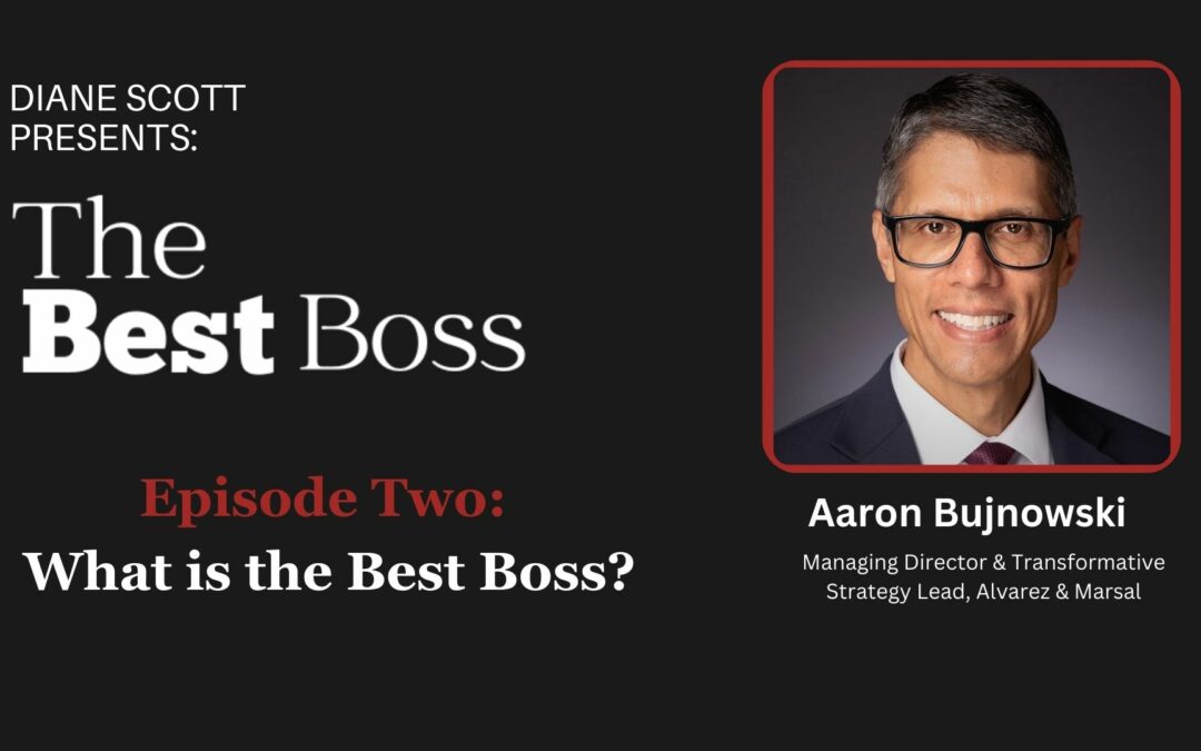 The Phenomenon of the “Best Boss” – Insights from Diane Scott and Aaron Bujnowski